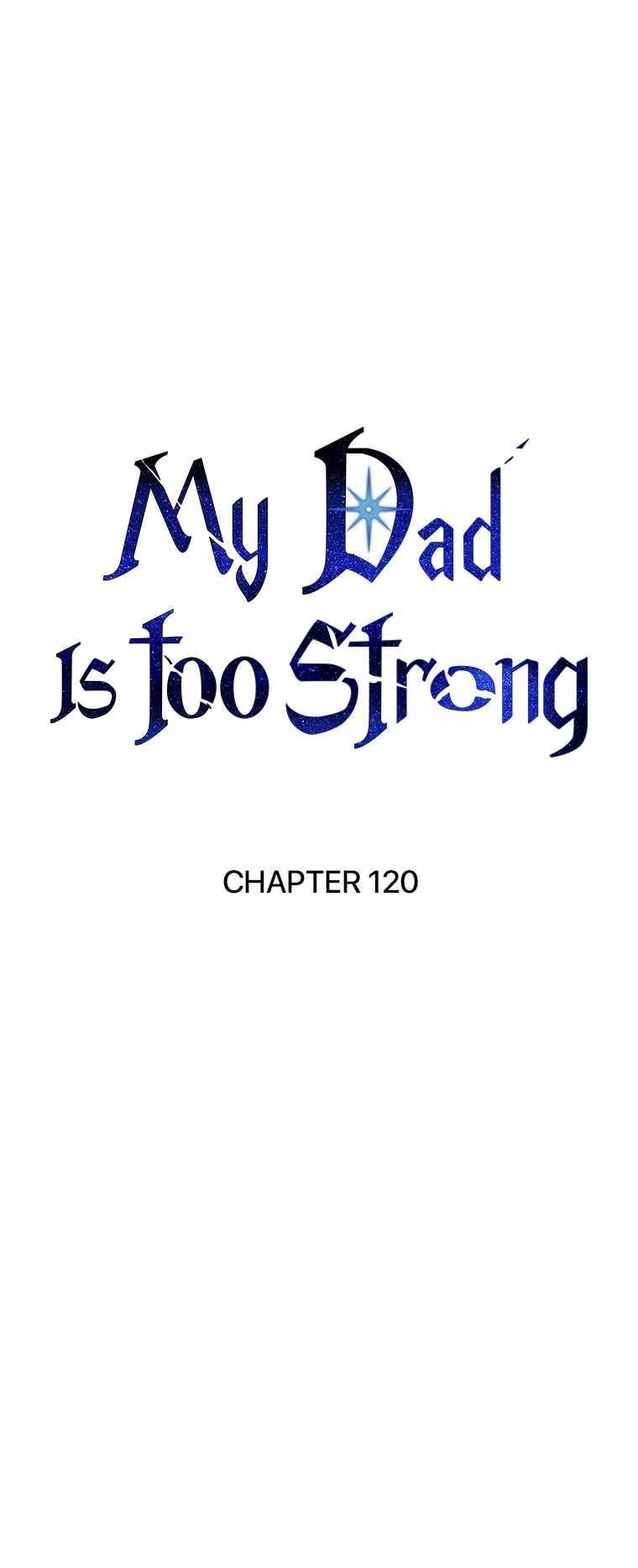 My Dad Is Too Strong Chapter 120 — Page 43