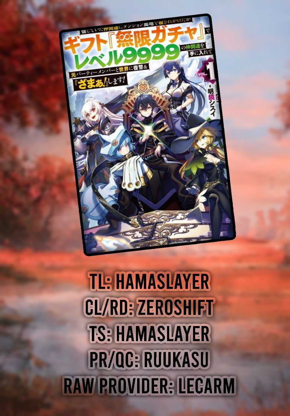 Shinjiteita Nakama-tachi ni Dungeon Okuchi de Korosarekaketa ga Gift "Mugen Gacha" de Level 9999 no Nakama-tachi o Te ni Irete Moto Party Member to Sekai ni Fukushuu & "Zamaa!" Shimasu! Chapter 13 — Page 1